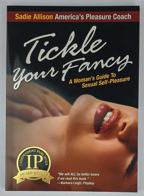 Tickle Your Fancy A Womans Guide To Sexual Self Pleasure By Sadie Allison Paperback 2001 For Online