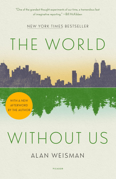 The World Without Us Kindle Edition By Weisman Alan Politics Social Sciences Kindle Amazon