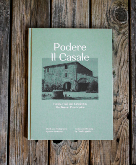 Casale Cookbook Podere Il Casale Tuscany Organic Garden Services