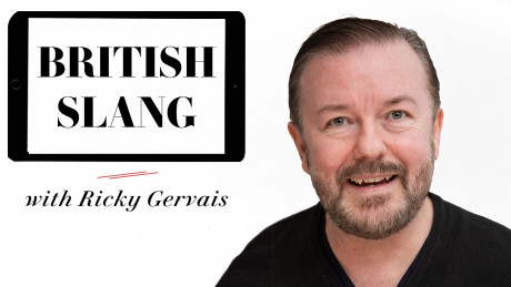 Watch Ricky Gervais Teaches You British Slang Slang Vanity