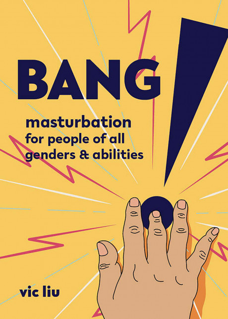 Bang Masturbation For People Of All Genders And Abilities Good Life Liu Vic Books